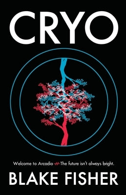 Cryo by Fisher, Blake P.