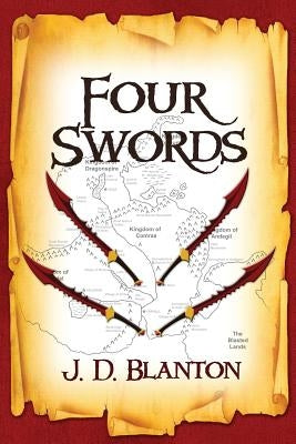 Four Swords by Blanton, J. D.