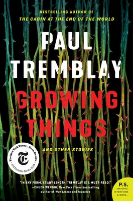 Growing Things and Other Stories by Tremblay, Paul