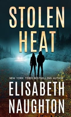 Stolen Heat by Naughton, Elisabeth