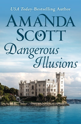 Dangerous Illusions by Scott, Amanda