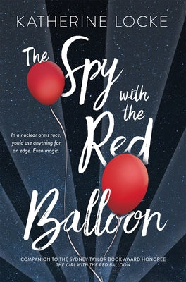 The Spy with the Red Balloon: Volume 2 by Locke, Katherine