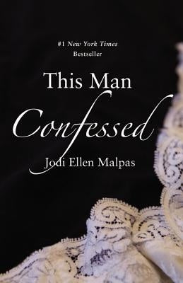 This Man Confessed by Malpas, Jodi Ellen