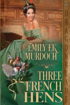 Three French Hens by Murdoch, Emily Ek