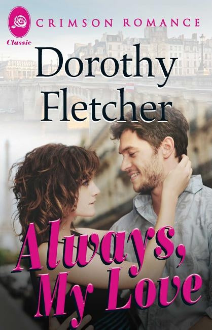 Always, My Love by Fletcher, Dorothy