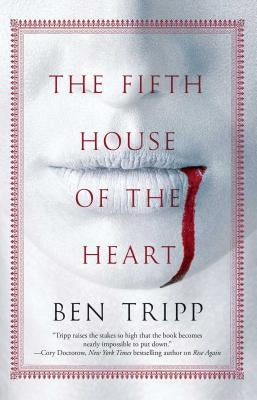 The Fifth House of the Heart by Tripp, Ben