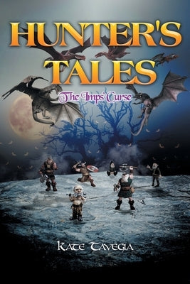 Hunter's Tales: The Imps' Curse by Tavegia, Kate