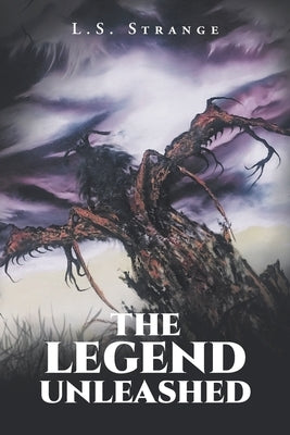 The Legend Unleashed by Strange, L. S.