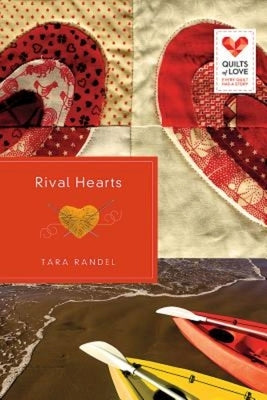 Rival Hearts: Quilts of Love Series by Randel, Tara