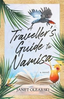 A Traveller's Guide To Namisa by Olearski, Janet