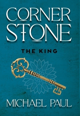 Cornerstone The King by Paul, Michael