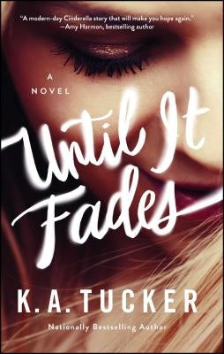 Until It Fades by Tucker, K. a.