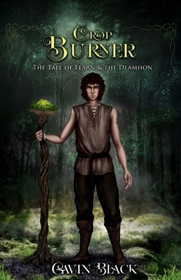 Crop Burner: The Tale Of Fearn & The Deamhon by Black, Gavin