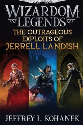 The Outrageous Exploits of Jerrell Landish by Kohanek, Jeffrey L.