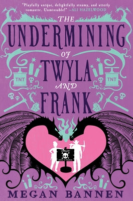 The Undermining of Twyla and Frank by Bannen, Megan