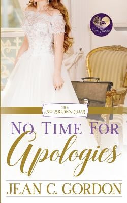 No Time for Apologies by Gordon, Jean C.