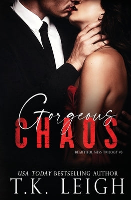 Gorgeous Chaos by Leigh, T. K.