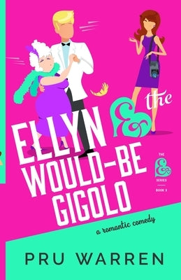 Ellyn & the Would-Be Gigolo by Warren, Pru