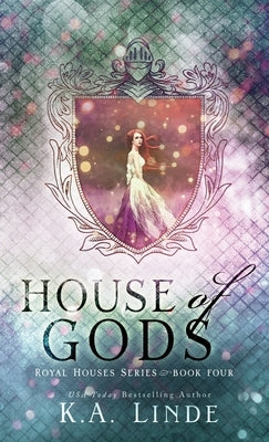 House of Gods (Hardcover) by Linde, K. A.