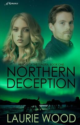 Northern Deception by Wood, Laurie