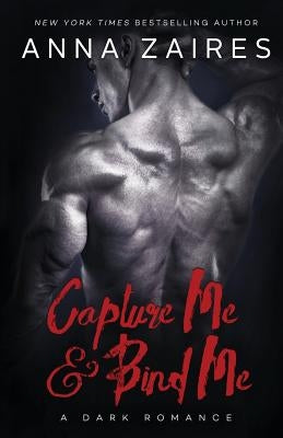 Capture Me & Bind Me by Zaires, Anna