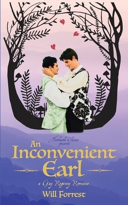 An Inconvenient Earl: a Gay Regency Romance by Forrest, Will