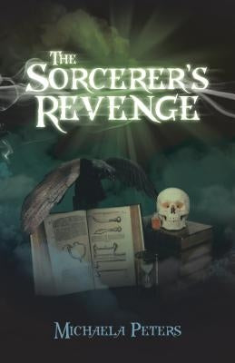 The Sorcerer's Revenge by Michaela Peters