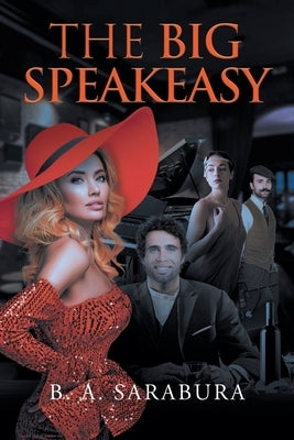 The Big Speakeasy by Sarabura, B. A.