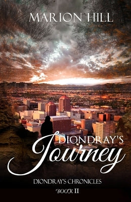 Diondray's Journey: Diondray's Chronicles #2 by Hill, Marion