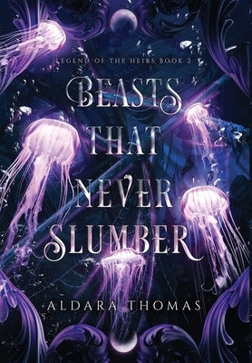 Beasts That Never Slumber by Thomas, Aldara