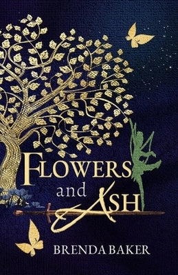 Flowers and Ash by Baker, Brenda