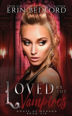 Loved By The Vampires by Bedford, Erin