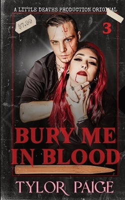 Bury Me in Blood by Paige, Tylor