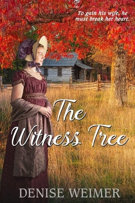 The Witness Tree by Weimer, Denise