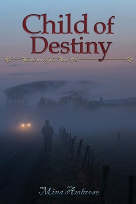 Child of Destiny (Shadows of the Sun #2) by Ambrose, Mina