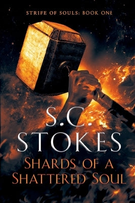 Shards Of A Shattered Soul by Stokes, S. C.