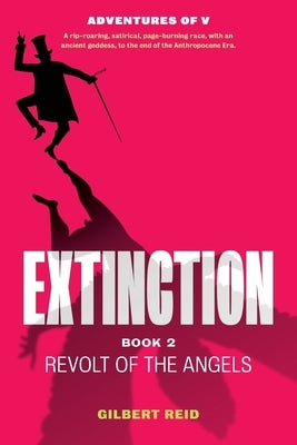 Extinction Book 2: Revolt of the Angels by Reid, Gilbert