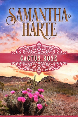 Cactus Rose by Harte, Samantha