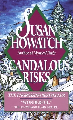 Scandalous Risks: Scandalous Risks: A Novel by Howatch, Susan