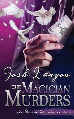 The Magician Murders: The Art of Murder 3 by Lanyon, Josh