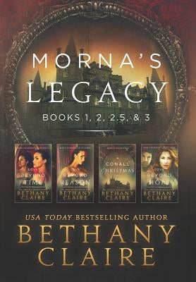 Morna's Legacy: Books 1, 2, 2.5, & 3: Scottish, Time Travel Romances by Claire, Bethany