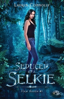 Seduced by a Selkie by Connolly, Lauren