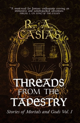 Threads from the Tapestry by Casias, R. A.