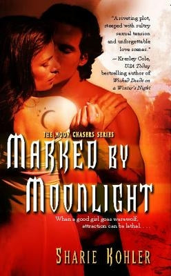 Marked by Moonlight by Kohler, Sharie