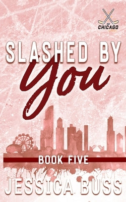 Slashed By You: Accidental Pregnancy Romance by Buss, Jessica