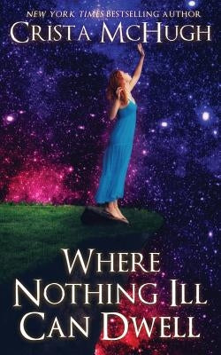 Where Nothing Ill Can Dwell by McHugh, Crista