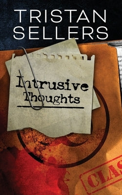 Intrusive Thoughts by Sellers, Tristan H.