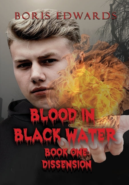 Blood in Black Water: Book One: Dissension by Edwards, Boris