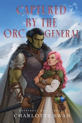 Captured by the Orc General by Swan, Charlotte