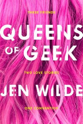 Queens of Geek by Wilde, Jen